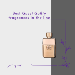 Best Gucci Guilty fragrances in the line